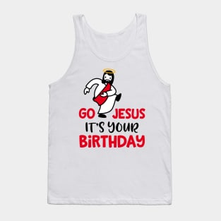 Go Jesus Its Your Birthday Tank Top